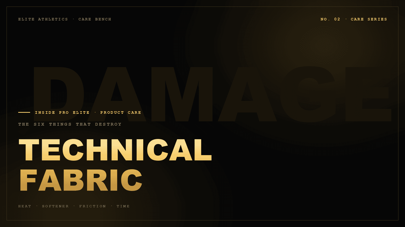 The six things that destroy TECHNICAL FABRIC — No. 02 · Care Series, Inside Pro Elite journal cover