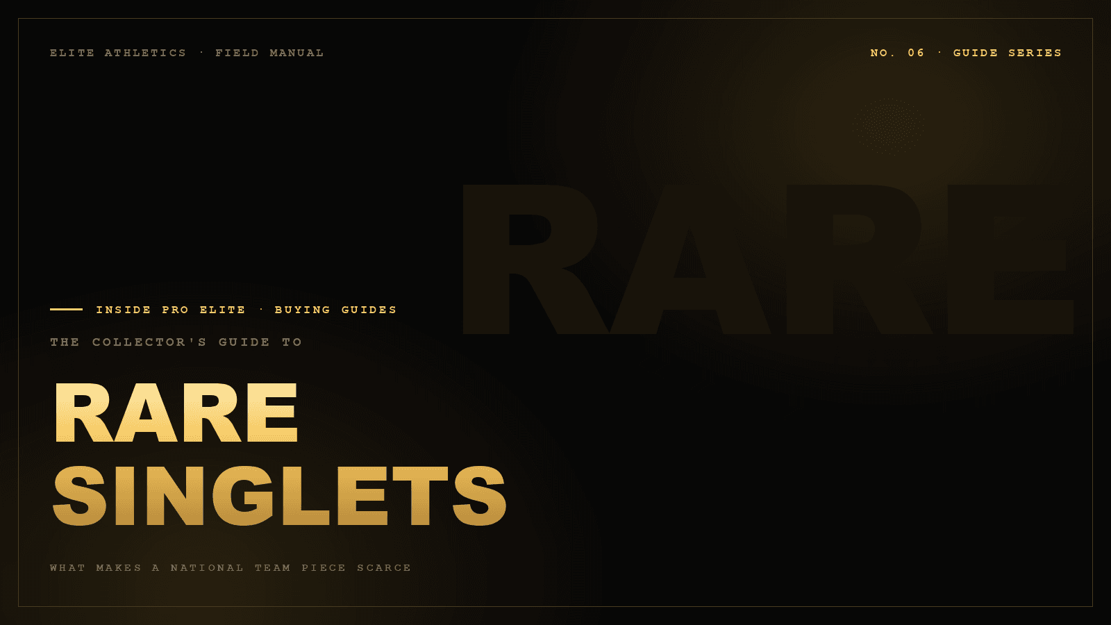 The collector's guide to RARE SINGLETS — No. 06 · Guide Series, Inside Pro Elite journal cover
