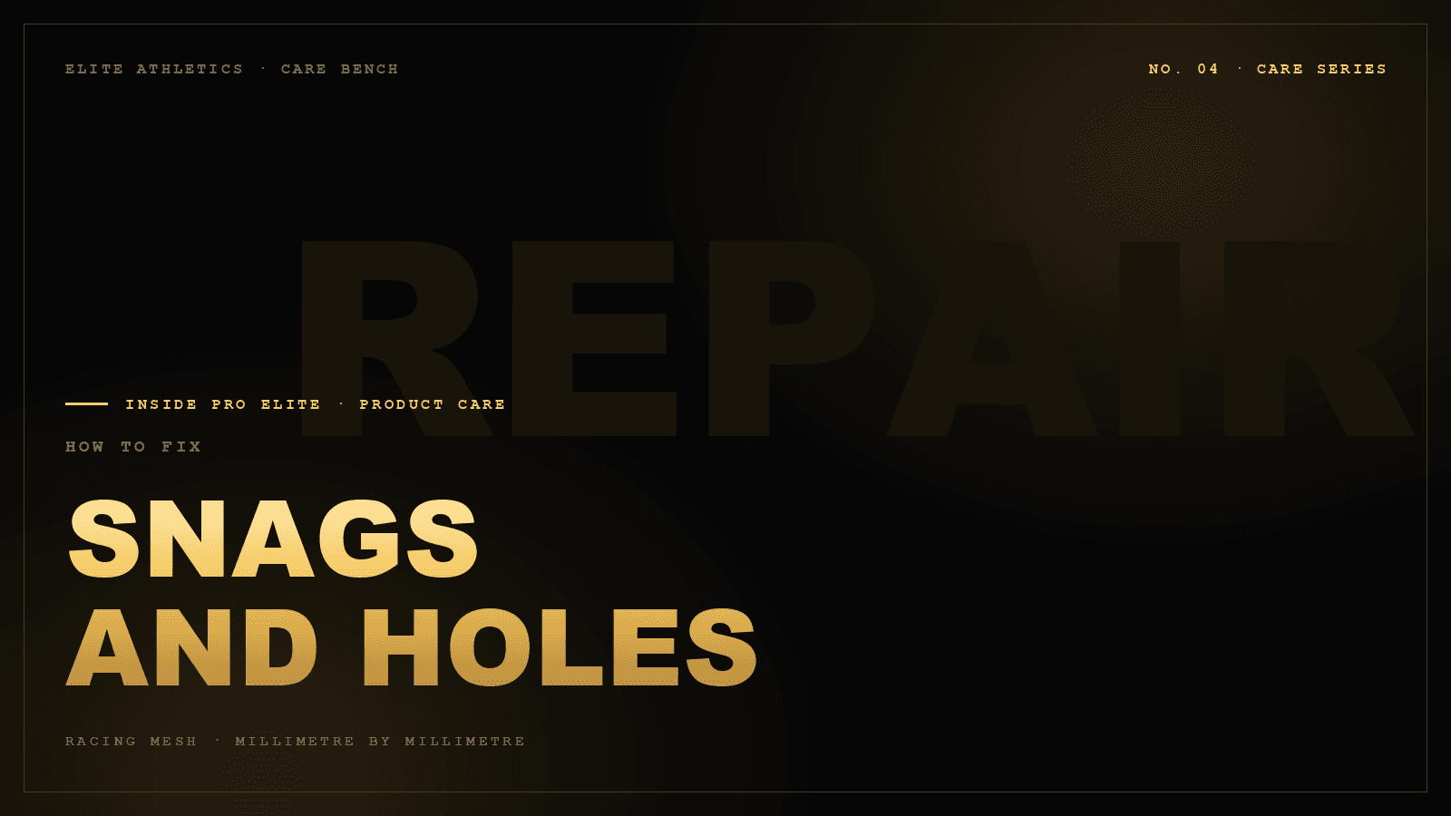 How to fix SNAGS AND HOLES — No. 04 · Care Series, Inside Pro Elite journal cover
