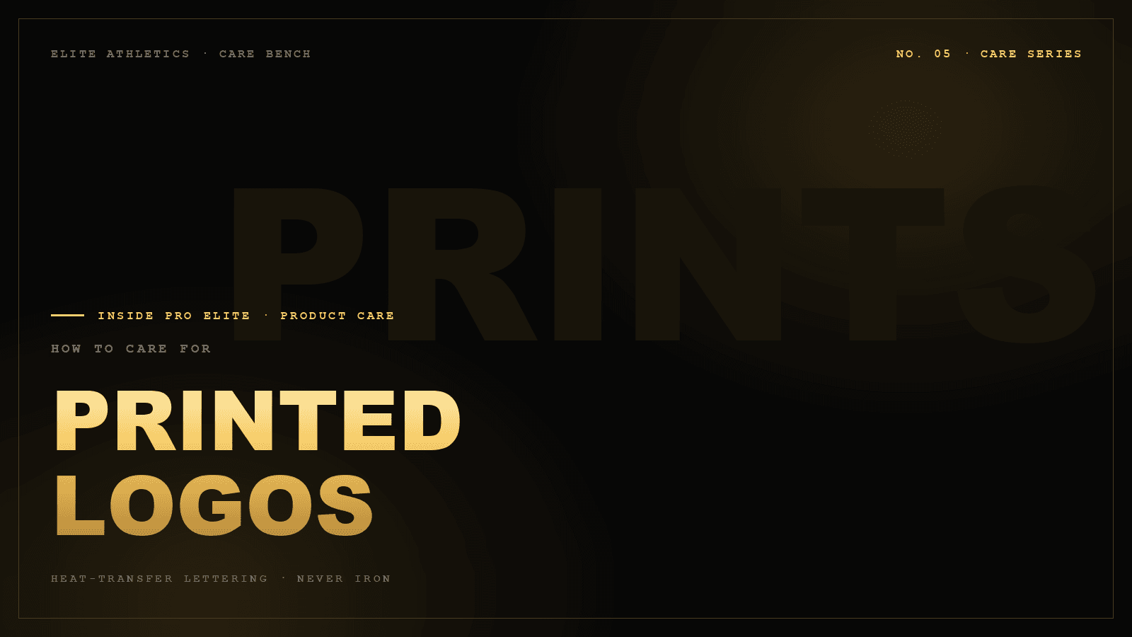 How to care for PRINTED LOGOS — No. 05 · Care Series, Inside Pro Elite journal cover